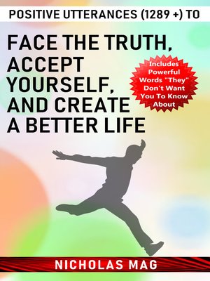 cover image of Positive Utterances (1289 +) to Face the Truth, Accept Yourself, and Create a Better Life